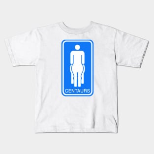 Centaur Bathroom Sign - Funny Restroom Sign Kids T-Shirt